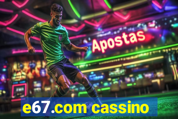 e67.com cassino